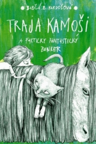 Книга Traja kamoši a fakticky fantastický bunker Barbora Kardošová