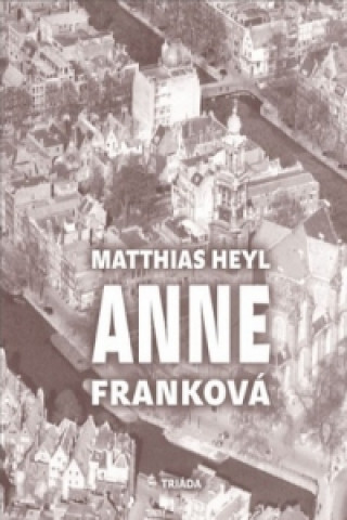Kniha Anne Franková Matthias Heyl; Veronika Dudková