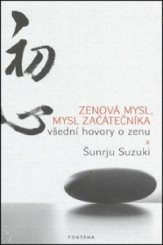 Książka Zenová mysl, mysl začátečníka Sunrju Suzuki