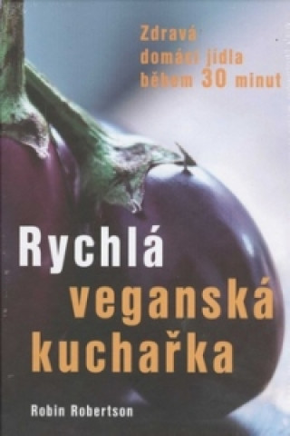 Book Rychlá veganská kuchařka Robin Robertson