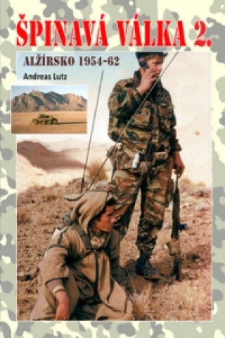 Carte Špinavá válka 2. Alžírsko 1954-1962 Andreas Lutz