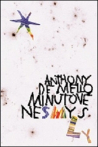 Kniha Minutové nesmysly Anthony De Mello