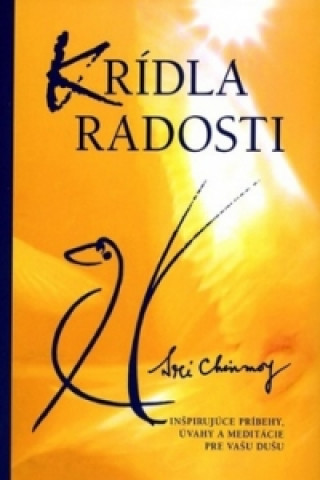 Könyv Krídla radosti Sri Chinmoy