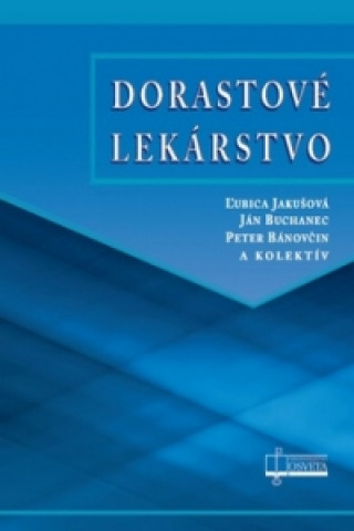 Kniha Dorastové lekárstvo Viera Jakušová; Ján Buchanec; Peter Bánovčin