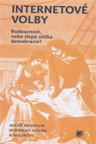 Книга Internetové volby Miloš Brunclík; Miroslav Novák