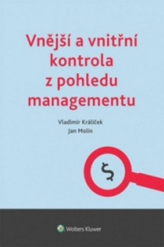 Kniha Vnější a vnitřní kontrola z pohledu managementu Vladimír Králíček; Jan Molín