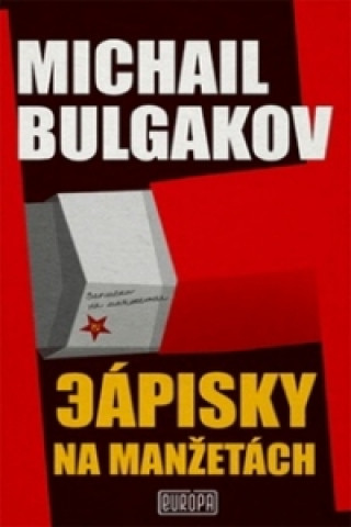 Książka Zápisky na manžetách Michail Bulgakov