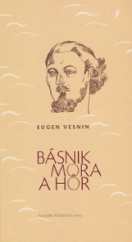 Kniha Básnik mora a hôr Eugen Vesnin; František Michalovič