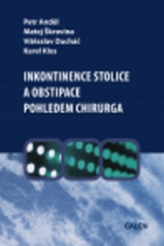 Книга Inkontinence stolice a obstipace pohledem chirurga Petr Anděl