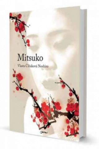Kniha Mitsuko Vlasta Čiháková-Noshirová