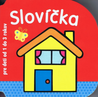 Könyv Slovíčka pre deti od 1 - 3 rokov neuvedený autor