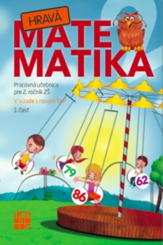 Könyv Hravá Matematika 2 Pracovná učebnica pre 2. ročník ZŠ 1. časť collegium