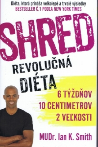 Книга SHRED Revolučná diéta Ian K. Smith