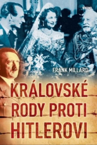Книга Královské rody proti Hitlerovi Frank Millard
