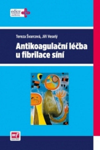 Kniha Antikoagulační léčba u fibrilace síní Tereza Švarcová