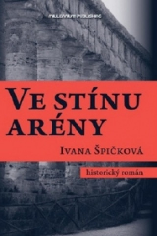 Kniha Ve stínu arény Ivana Špičková