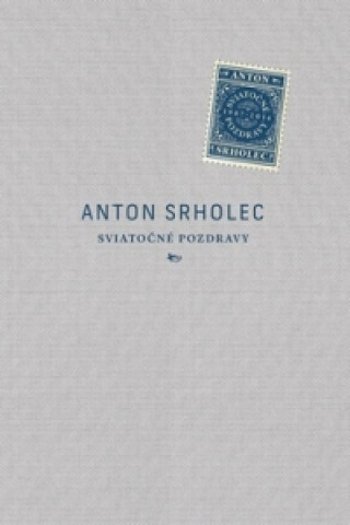 Kniha Sviatočné pozdravy Anton Srholec