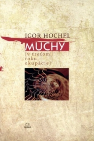 Kniha Muchy (v treťom roku okupácie) Igor Hochel