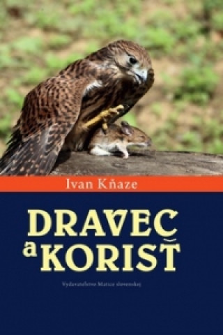 Kniha Dravec a korisť Ivan Kňaze
