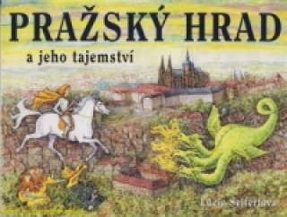Книга Pražský hrad a jeho tajemství Lucie Seifertová