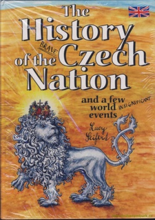 Carte The History of the Brave Czech Nation 