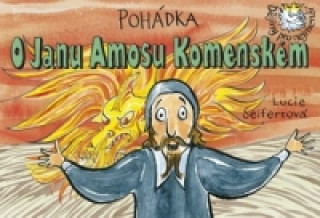 Book Pohádka O Janu Amosu Komenském Lucie Seifertová