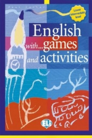 Könyv English with games and activities Elementary Autor Carter Paul Paul Carter