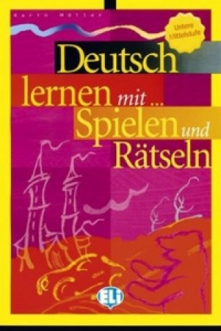 Book Deutsch lernen mit Spielen und Rätseln Unt. Mittelstufe Teo Scherling