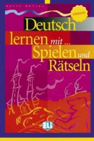 Könyv Deutsch lernen... mit Spielen und Ratseln Teo Scherling