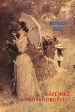 Kniha Lázeňské dobrodružství Roman Ráž