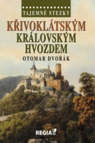Book Křivoklátským královským hvozdem Otomar Dvořák