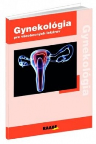 Kniha Gynekológia pre všeobecných lekárov Petr Herle; Pavel Čepický