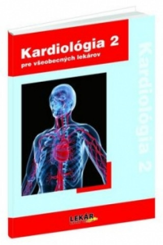 Книга Kardiológia 2 pre všeobecných lekárov Ján Gajdošík; Andrej Dukát