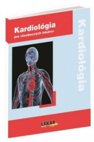 Kniha Kardiológia pre všeobecných lekárov Ján Gajdošík