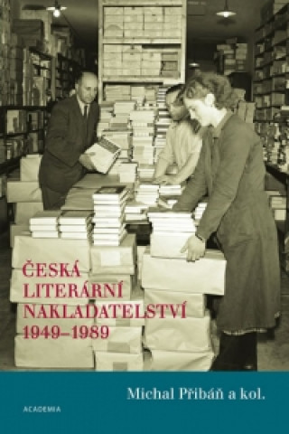 Kniha Česká literární nakladatelství 1949-1989 Michal Pribáň