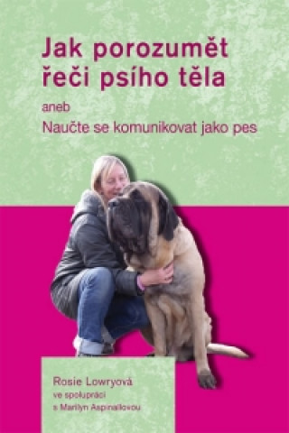 Könyv Jak porozumět řeči psího těla Rosie Lowryová