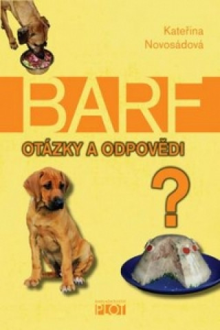 Kniha BARF Otázky a odpovědi Kateřina Novosádová