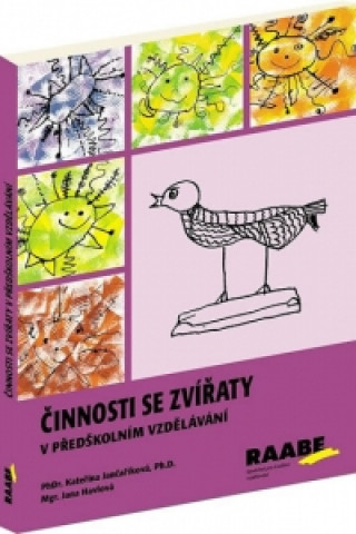 Kniha Činnosti se zvířaty v předškolním vzdělávání Kateřina Jančaříková; Jana Havlová