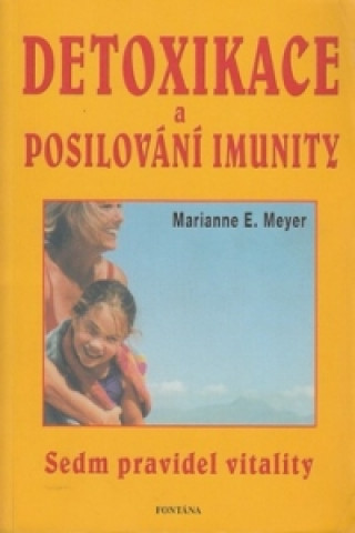 Kniha Detoxikace a posilování imunity Marianne E. Meyer