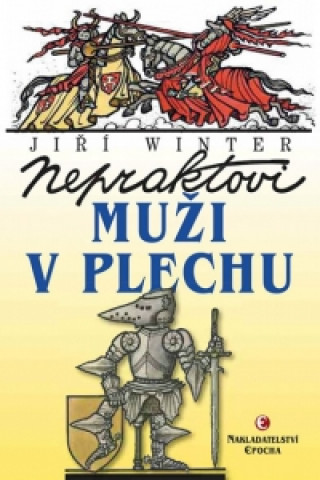 Knjiga Nepraktovi muži v plechu Jiří Winter-Neprakta