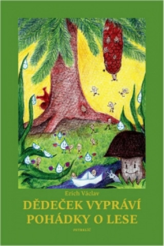 Kniha Dědeček vypráví pohádky o lese Václav Erich