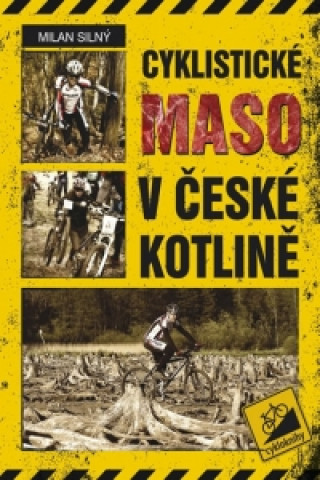 Книга Cyklistické maso v české kotlině Milan Silný