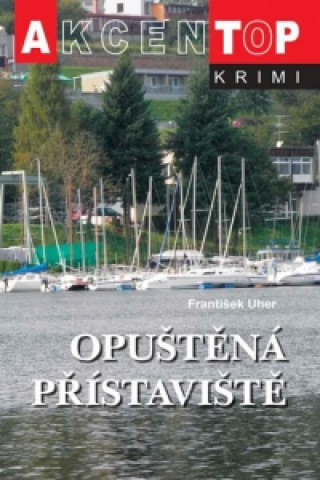 Könyv Opuštěná přístaviště František Uher