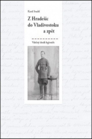 Knjiga Z Hradešic do Vladivostoku a zpět Karel Stuchl