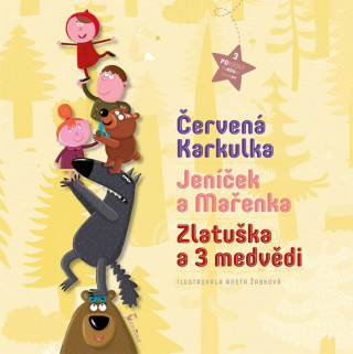 Kniha Červená Karkulka, Jeníček a Mařenka, Zlatuška a 3 medvědi Aneta Žabková