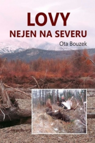 Kniha Lovy nejen na severu Ota Bouzek