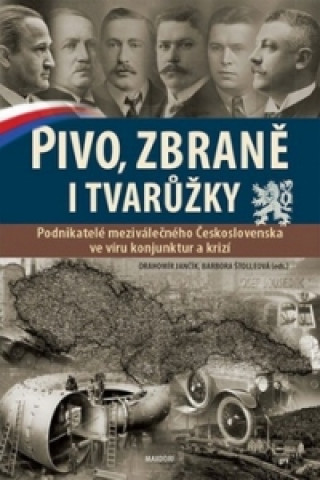 Könyv Pivo, zbraně i tvarůžky Drahomír Jančík
