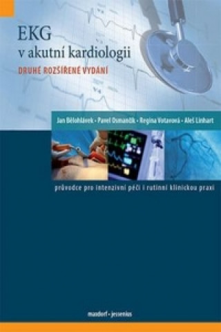 Book EKG v akutní kardiologii Jan Bělohlávek; Pavel Osmančík; Regina Votavová