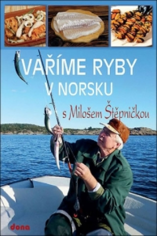 Könyv Vaříme ryby v Norsku Miloš Štěpnička
