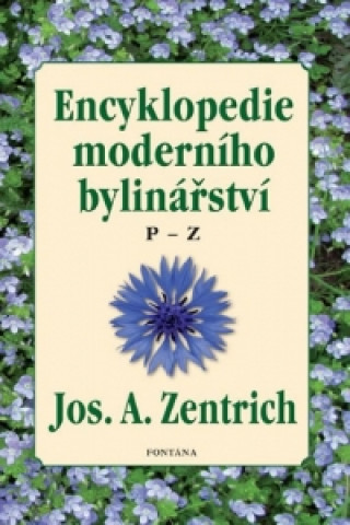 Book Encyklopedie moderního bylinářství Josef Antonín Zentrich